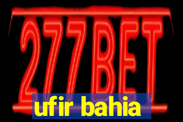 ufir bahia